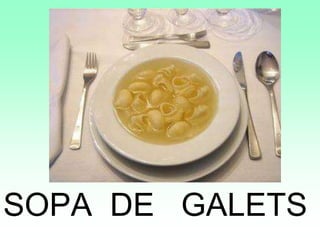 SOPA DE GALETS
 