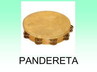 PANDERETA
 
