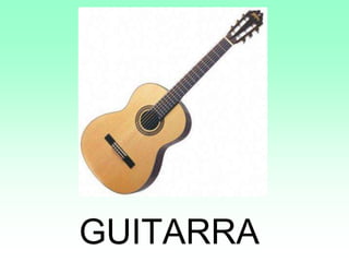 GUITARRA
 