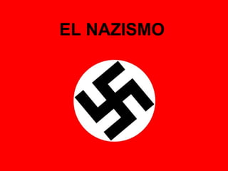 EL NAZISMO
 