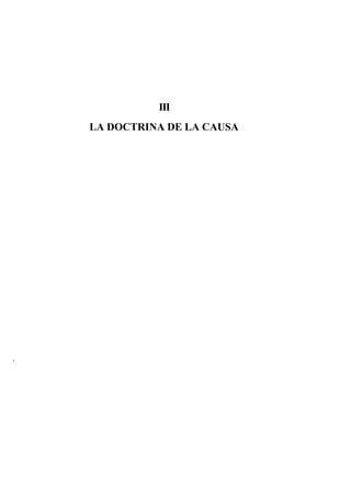 III
LA DOCTRINA DE LA CAUSA

i

 