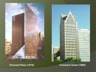 Pennzoil Place (1976) Comerica Tower (1990)
 