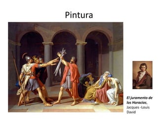 Pintura
El juramento de
los Horacios,
Jacques -Louis
David
 