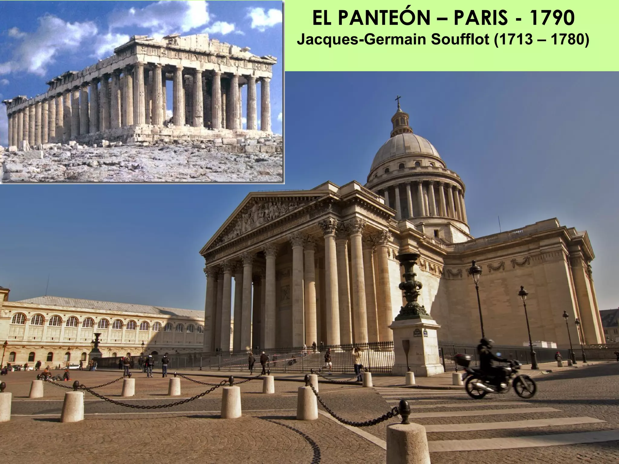 EL PANTEÓN – PARIS - 1790
Jacques-Germain Soufflot (1713 – 1780)
 