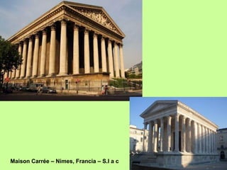 Maison Carrée – Nimes, Francia – S.I a c
 
