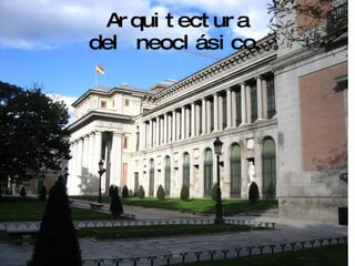 Arquitectura del neoclásico. 