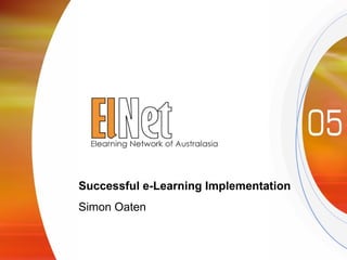 Successful e-Learning Implementation Simon Oaten 
