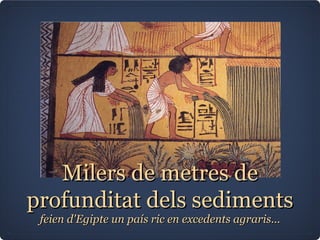 Després de viatjar per molts països del món antic. 