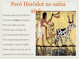 On no es va creure tot el que li contaven i per això va fer la seua "investigació"... 