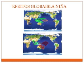 EFEITOS GLOBAISLA NIÑA
 