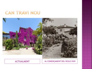 ACTUALMENT AL COMENÇAMENT DEL SEGLE XVIII

 