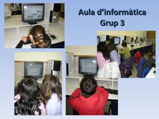 Aula d’informàtica Grup 3 