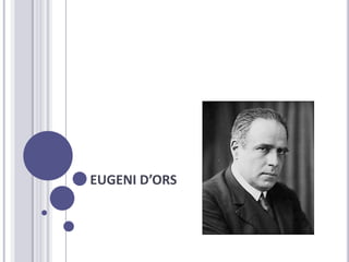 EUGENI D’ORS
 