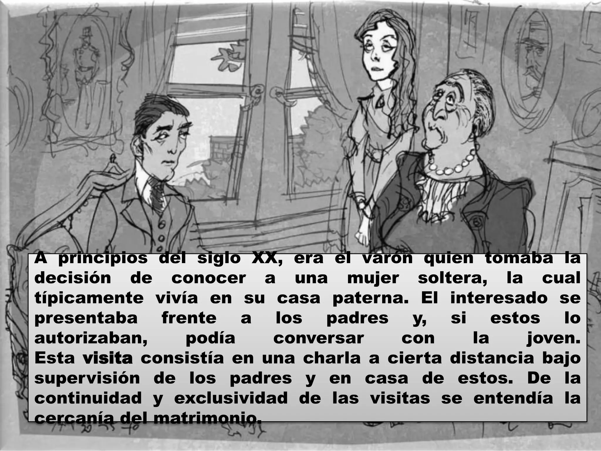 El noviazgo, como una relación con una duración considerable,
aparece en los años 1920 y 1930 en Estados Unidos y Europa.
Durante la primera mitad del siglo XX, estaba fuertemente
vinculado al matrimonio. En esta época, el novio/a tiene las
características de lo que hoy conocemos como «prometido/a».
Estas son las características del noviazgo que consideran
algunas religiones, como el catolicismo.
 