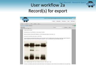 User workflow 2a
Record(s) for export
 