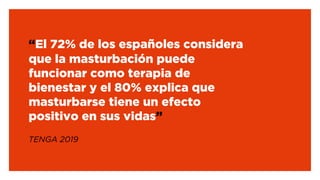 “El 72% de los españoles considera
que la masturbación puede
funcionar como terapia de
bienestar y el 80% explica que
mast...