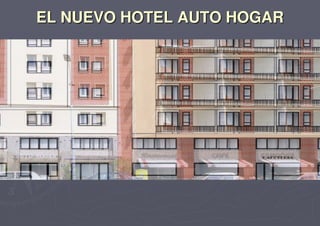 EL NUEVO HOTEL AUTO HOGAR
 