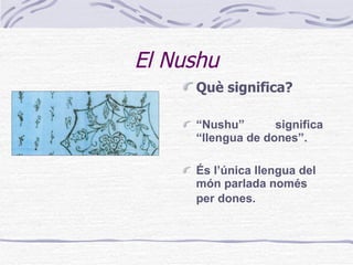 El Nushu ,[object Object],[object Object],[object Object]
