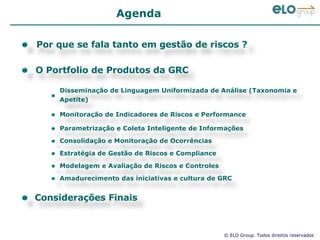 Elo Group Criando Valor Com A GestãO De Riscos (Sucesu) | PPT