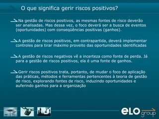 Elo Group VisãO Geral De Riscos Positivo