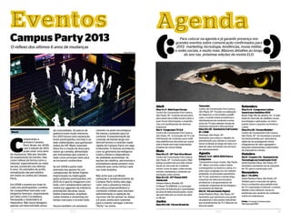 Abril
Dias3e4-WebExpoForum
Centro de Convenções Frei Caneca,
São Paulo, SP - O ponto de encontro
para quem leva mídia social a sério e
quer trocar informações e experiên-
cias com profissionais de diversas
empresas.
Dia4-CongressoTV2.0
Centro de Convenções Frei Caneca,
São Paulo, SP - A evolução da TV e da
distribuição de conteúdo para múlti-
plas plataformas discutida por quem
está à frente dos mais importantes
projetos de novas mídias.
Maio
Dias16e17-12ºTelaVivaMóvel
Centro de Convenções Frei Caneca,
São Paulo, SP - Comunicação e Mar-
keting na palma da sua mão: temas
atuais do mercado de conteúdo
móvel, como as apps, redes sociais
móveis, marketing e conteúdo pa-
trocinado, entre outros.
Dias21e22-57ºPainel2013
Telebrasil
Unique Palace, Brasília, DF -
O Painel TELEBRASIL é o principal
encontro de lideranças e autoridades
da área de telecomunicações, reuni-
das para discutir os rumos do setor
no Brasil.
Junho
Dias04e05-FórumBrasilde
Televisão
Centro de Convenções Frei Caneca,
São Paulo, SP - Focado na realização
de negócios, e com público qualifi-
cado, o evento reúne produtoras e
distribuidoras de conteúdo e emis-
soras de TV para debater temas de
interesse nacional e internacional.
Dias24e25-SeminárioCallCenter
IP+CRM
Amcham, São Paulo, SP -
Seminário que enfoca o desafio do
atendimento aos clientes e consumi-
dores no Brasil ao longo de toda a ca-
deia de valor envolvida nos serviços
de relacionamento.
Agosto
Dias6,7e8-ABTA2013Feirae
Congresso
Transamérica Expo Center, São Paulo,
SP - Maior encontro sobre mídias
convergentes na América Latina, é o
único que congrega, em um mesmo
ambiente, os principais operadores
de TV por assinatura e banda larga,
empresas de telecomunicações,
produtores e programadores de
conteúdo, empresas de tecnologia e
provedores de Internet.
Dia14-FórumSaúdeDigital
Hotel Paulista Plaza, São Paulo, SP -
Seminário que apresenta uma grade
de palestras e discussões relevantes
aos investimentos de TI e Telecom na
área da saúde.
Setembro
Dias5e6-CongressoLatino-
AmericanoSatélites2013
Royal Tulip, Rio de Janeiro, RJ - A reali-
dade do mercado de satélites, novas
tecnologias e aplicações, no único
evento sobre o assunto na América
Latina.
Dias24e25-ForumMobile+
Centro de Convenções Frei Caneca,
São Paulo, SP - As inovações e propos-
tas desenvolvidas por operadoras,
agências de propaganda móvel,
integradores de valor agregado e
soluções empresariais e fabricantes
de dispositivos móveis.
Outubro
Dia9-ConstruTic-Semináriode
TecnologianaConstruçãoCivil
Hotel Paulista Plaza, São Paulo, SP -
Seminário apresenta novas soluções
de TIC para a construção civil.
Novembro
Dia7-TVAPPs
Hotel Paulista Plaza, São Paulo, SP -
Voltado para o mercado de aplica-
tivos e conteúdos para plataformas
de TV conectadas à internet, o evento
debate como oferecer novas ex-
periências aos usuários de conteúdo
online em televisores.
Fonte: Converge Comunicações
http://goo.gl/Hi08Z
43ELO
Para colocar na agenda e já garantir presença nos
grandes eventos sobre comunicação confirmados para
2013: marketing, tecnologia, tendências, novas mídias
e redes sociais, e muito mais. Maiores detalhes ao longo
do ano nas próximas edições da revista ELO.( )
AgendaA g e n d a
: :Campus Party 2013
C
omparando a
primeira Campus
Party Brasil, em 2008,
com a edição de 2013,
pude notar uma série
de mudanças. Não por decisão
da organização do evento, mas
como reflexo da forma como a
internet, especialmente as redes
sociais, evoluíram nos últimos
6 anos. Os exemplos de profis-
sionalização são percebidos
em todos os cantos da Campus
Party.
Em 2008 o evento era mais fo-
cado nos participantes. Lembro
de compartilhar bancada com
blogeiros famosos, responsáveis
por sites como Cocadaboa,
Hempadão e Sedendário &
Hiperativo. Não havia tietagem,
apenas um descontraído senso
de comunidade. Os palcos de
palestra eram muito menores.
Em 2013 houve uma separação
entre participantes normais e as
web celebridades, que ganharam
status de VIP. Maior exemplo
disso foi a criação da área para
stand up comedy, alimentada
por humoristas que usaram a
rede como principal meio para
se tornarem conhecidos.
Se em 2008 a parte mais
animada dos games foi um
campeonato de Street Fighter
improvisado na madrugada
pelos próprios participantes, em
2013 os e-sports chegaram com
tudo, com campeonatos patroci-
nados por gigantes da indústria,
premiações bacanas, taças,
telões imponentes, arquiban-
cadas lotadas e streaming em
tempo real para o mundo todo.
Houve também um amadure-
cimento na parte tecnológica.
Há menos conteúdo para os
curiosos. A popularização da
conexão de banda larga resi-
dencial tornou a conexão super
rápida da Campus Party em algo
irrelevante. O mesmo aconteceu
com os gimmicks tecnológicos
como o Kinect e dispositivos
de realidade aumentada. As
seções de robótica, astronomia e
simuladores ainda existem, mas
entendo que como nichos cada
vez mais isolados.
Não acho que a profissio-
nalização e amadurecimento da
Campus Party tenha sido algo
ruim, mas a presença maciça
da cultura empreendedora e
conteúdo voltado para startups,
administração e captação de
recursos me faz pensar se, daqui
a 6 anos, ainda será coerente
para o evento carregar o termo
“Party” no nome.
O reflexo dos últimos 6 anos de mudanças
42 ELO
EventosE v e n t o s
DepositPhotos
DepositPhotos
Murai
 