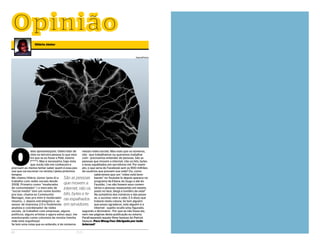 44 ELO
OpiniãoO p i n i ã o
O
deio apresentações. Odeio falar de
mim na terceira pessoa (o que mos-
tra que se eu fosse o Pelé, estaria
f*****). Mas é necessário, haja vista
que vocês não me conhecem e
precisam ao menos tentar saber quem é essa pes-
soa que vai escrever na revista,) pelos próximos
tempos.
Me chamo Hilário Júnior (pois é) e
trabalho com redes sociais desde
2008. Primeiro como “moderador
de comunidades” ( o mercado de
“social media” tem um nome bonito
pra isso, chama-se Community
Manager, mas pra mim é moderador
mesmo...), depois estrategista e as-
sessor de imprensa 2.0 e finalmente
analista e coordenador de redes
sociais. Já trabalhei com empresas, alguns
políticos, alguns artistas e agora estou aqui, me
aventurando como colunista de revista (minha
mãe está orgulhosa)
Se tem uma coisa que eu entendo, é de números
nessas redes sociais. Mas mais que os números,
nós - que trabalhamos ou queremos trabalhar
com - precisamos entender de pessoas. São as
pessoas que movem a internet, não os bits, bytes
e teras espalhados em servidores mil. Por exem-
plo, o que seria do Facebook sem os 900 milhões
de usuários que povoam sua rede? Ou, como
saberíamos que um “vídeo está bom-
bando” no Youtube (e depois aparece no
programa da Eliana; do Gugu e até do
Faustão...) se não fossem seus comen-
tários e pessoas repassando em tweets,
posts no face, blogs e tumblrs da vida?
Na somatória dos números e das pesso-
as, o sucesso vem a cabo. E é disso que
tratarei nesta coluna. Se tem alguém
que posso agradecer, este alguém é a
internet - sujeito oculto e/ou figurado,
segundo o dicionário - Por que se não fosse ela,
nem nas páginas desta publicação eu estaria.
Parafraseando aquele filme famoso do Patrick
Swayze: Para Wong Foo: Obrigado por tudo
Internet!
São as pessoas
que movem a
internet, não os
bits, bytes e te-
ras espalhados
em servidores
Hilário Júnior
DepositPhotos
 