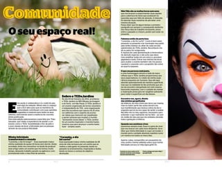 O seu espaço real!
6 ELO
ComunidadeC o m u n i d a d e
7ELO
Não! Não são as muitas horas sem sono
que me levaram a experimentar duas opções
para a abertura do texto que acabaram es-
quecidas aqui por falta de atenção. A intenção
foi abordar duas maneiras de perceber uma
mesma situação.
Posso dizer que há algum tempo o primeiro
parágrafo era sempre o consequente desfecho
dos meus dias de trabalho incessante, preso
entre o passado e o futuro, porém sem estar no
presente.
Falemos então da parte boa:
“Caramba, o dia foi curto!”. Como é bom estar
presente no presente e ter iluminado meu peito
pelo brilho intenso no olhar de cada um dos
palestrantes do TEDx Jardins. Reconhecer-me
ali no palco foi revigorante.
A riqueza de cada apresentação é merecedora
de atenção especial, e não acho que deve-
mos empilhar todas em um único e, provável,
gigantesco texto. Entrar nos méritos técnicos
para avaliar o evento também não me parece
razoável e coerente com o propósito tão nobre
ao qual fui exposto.
O que me pareceu mais justo,
e uma homenagem sincera a tudo de mara-
vilhoso que o TEDx Jardins proporcionou aos
seus espectadores, é o relato da minha expe-
riência enquanto ser humano. Que até aqui
abordei aparentemente de maneira superficial,
mas que na realidade foi tão profunda que ain-
da me encontro mergulhado em mim mesmo
buscando respostas, com o cuidado de manter
a respiração presa para ter oxigênio suficiente
para voltar à superfície um dia desses.
Encontro-me, agora, diante
das minhas gargalhadas
de infância, do meu choro por birra, por manha,
mas na maior parte das vezes sincero em
sua manifestação que lavava a alma da dor e
angústia que só eu era capaz de sentir e avaliar.
Recolho-me no meu egoísmo, necessário para
entender o que realmente me faz feliz – ao som
do violão de meu pai que me embalou durante
toda a gestação e infância.
Quando nos sentimos vivos
queremos sempre mais. Essa é a gana de viver
que vou buscar em cada novo despertar. Acre-
ditar que minha felicidade é o que vai mudar o
mundo será a verdade absoluta repetida como
um mantra em todos os meus dias.
Aperte o play, compartilhe um pouquinho do
meu sonho e tenha refletida sobre você minha
felicidade sincera o/ http://goo.gl/kE72I.
Sobre o TEDxJardins
No dia 04 de Outubro de 2012, aconteceu
o TEDx Jardins no MIS (Museu da Imagem
e do Som), em São Paulo. O TEDx Jardins é
um evento organizado de forma voluntária
e independente do TED, uma organização
sem fins lucrativos que nasceu há 25 anos
na Califórnia com o espírito de promo-
ver ideias que merecem ser espalhadas
e apoiar pessoas que mudam o mundo.
”Semeando novas ideias” o TEDx Jardins
foi um evento inspirador e transformador,
mostrou que para alcançar o sonho basta
fazer - simples assim.
E
sta seção é colaborativa e é o xodó do pes-
soal aqui da redação. Afinal, este é o espaço
que a ELO abre para que os membros da
comunidade contribuam com suas opiniões,
sugestões e mostrem para todos os seus
talentos, exercitando assim a essência do conceito
desta publicação.
Para esta edição selecionamos o post feito por Théo
Salvador, que relata a experiência de assistir a um
evento como o TEDx. Sensibilidade à flor da pele e
o puro desejo de levar a felicidade para as pessoas
através da sua própria felicidade.
Minha felicidade
transformará o mundo
“Caramba, o dia foi longo!” – Essa expressão traduz
minha realidade de quase 24 horas sem dormir. Ainda
acordado, tento me concentrar na tarefa de produzir
esse artigo sobre um evento que me tomou muito
tempo, deixando trabalho parado na agência e com-
prometendo todo o meu final de semana.
“Caramba, o dia
foi curto!”
Essa expressão traduz minha realidade de 28
anos de vida na busca por um sonho que se
realiza a cada gesto no presente, tendo no
passado os ensinamentos, inspirações e lições,
tendo no futuro a certeza do objetivo
alcançado.
Conecte-se com o autor no Fa-
cebook: facebook.com/rodrigo.
theodorosalvadorsilva.
Fonte e integra do texto: http://
goo.gl/kYswN.
Depositphotos
Reproduçãofonte
 