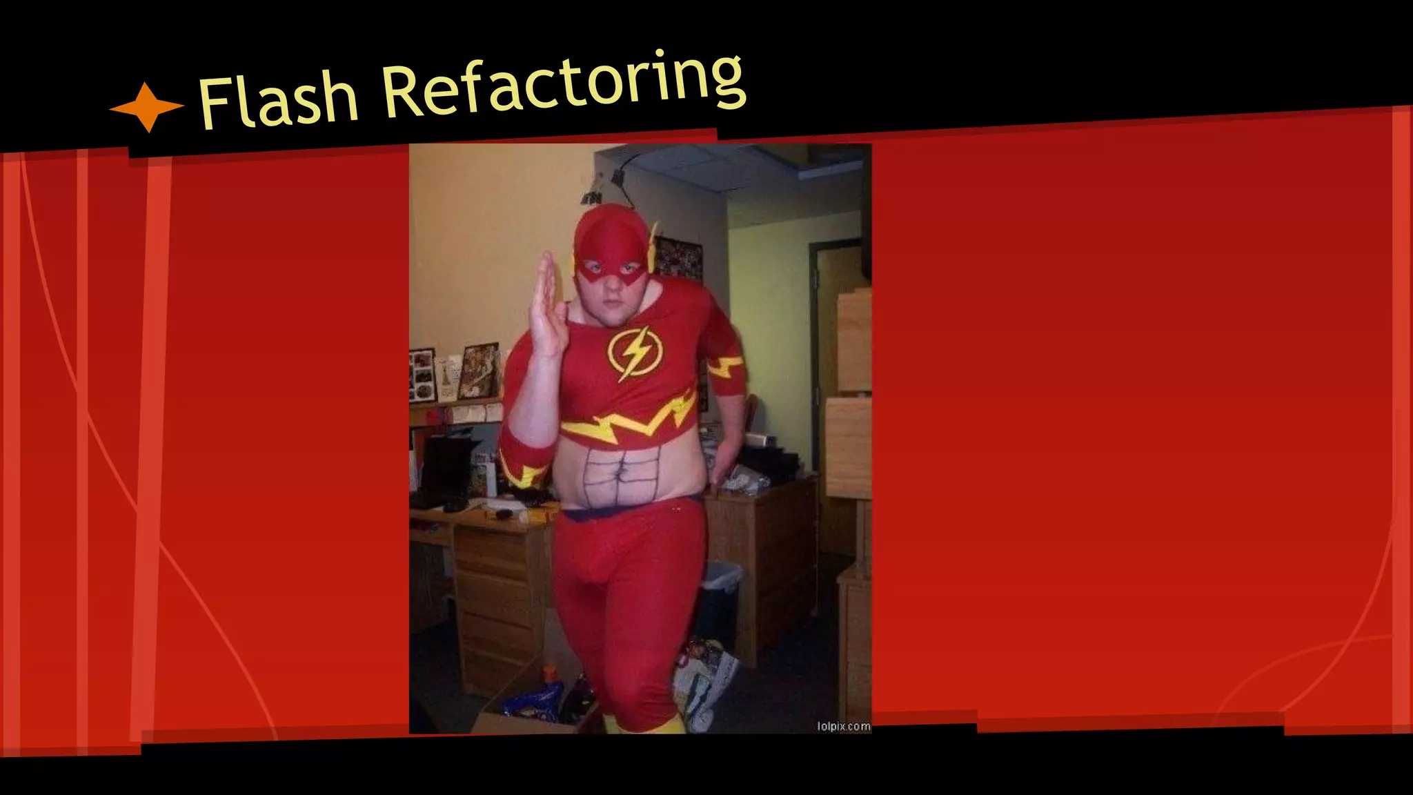 Flash Refactoring
 