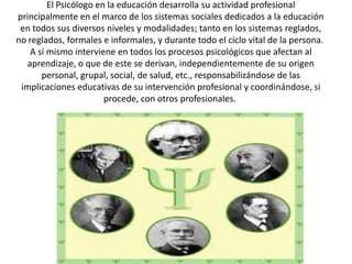 El objetivo de la psicología educativa incluye