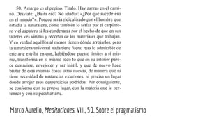 Marco Aurelio, Meditaciones, VIII, 50. Sobre el pragmatismo
 