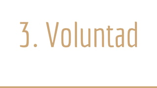 3. Voluntad
 
