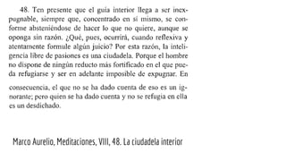 Marco Aurelio, Meditaciones, VIII, 48. La ciudadela interior
 