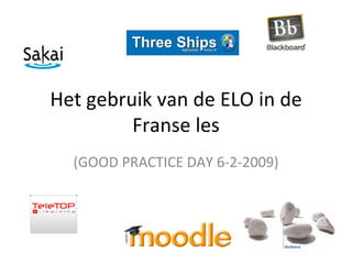 Het gebruik van de ELO in de Franse les (GOOD PRACTICE DAY 6-2-2009) 