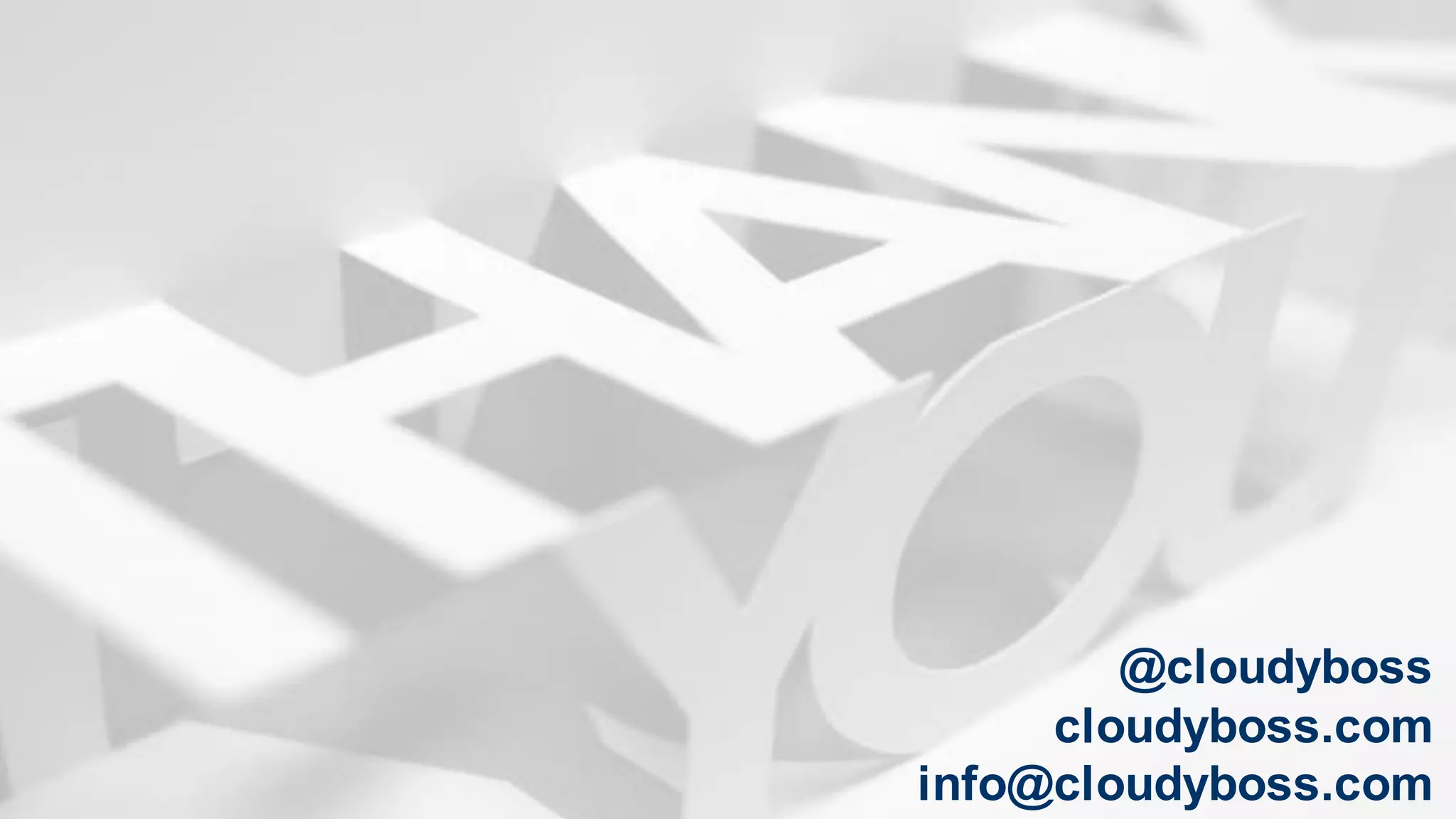 41
@cloudyboss
cloudyboss.com
info@cloudyboss.com
 