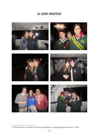 55
8
8
Toutes les photos se trouvent sur un lien « Google Photos » sur la page Facebook du cercle : FLTR.
 