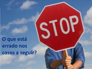 BPM é um meio para o fim




 O que está
 errado nos
 casos a seguir?

ELO Group © 2011               14
 