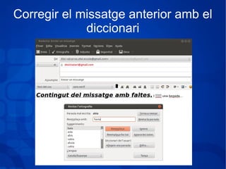 Corregir el missatge anterior amb el
diccionari
 