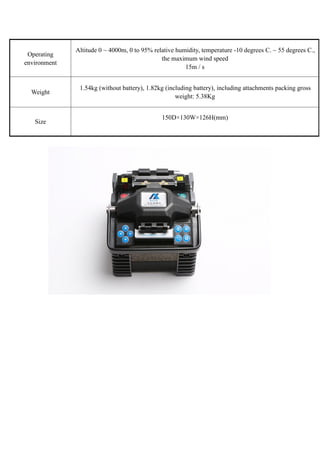 Operating
environment
Altitude 0 ~ 4000m, 0 to 95% relative humidity, temperature -10 degrees C. ~ 55 degrees C.,
the maximum wind speed
15m / s
Weight
1.54kg (without battery), 1.82kg (including battery), including attachments packing gross
weight: 5.38Kg
Size
150D×130W×126H(mm)
 
