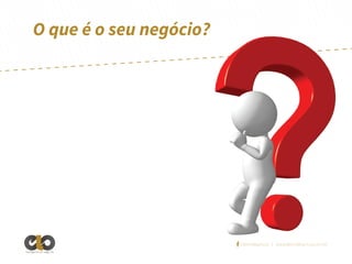 O que é o seu negócio?

/elointeligencia | www.elointeligencia.com.br
Inteligência em negócios

 