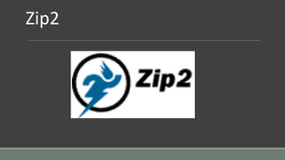 Zip2 
 