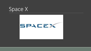 Space X 
 