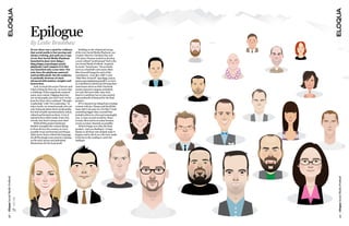  
                                            Epilogue
                                            By Leslie Bradshaw
                                            If ever there was a need for evidence          Building on the whimsical energy 
                                            that social media is fast moving and         of the 2010 Social Media Playbook, our 
                                            always evolving, just pull out a copy        Creative Director Christian Day and 
                                            of our first Social Media Playbook           CEO Jesse Thomas worked to develop 
                                            launched in June 2010 (http://               a more refined “professional” feel to the 
                                            blog.eloqua.com/eloqua-social-               2011 Social Media ProBook. Inspired 
                                            playbook/) and compare it to this            by iconic “Americana,” the portraits 
                                            one launched only a year later. Not          serve as a baseball-card-meets-Mad-
                                            only have the platforms matured              Men-Yourself image for each of the 
                                            (and proliferated), but the audience         contributors. And, like AMC’s viral 
                                            is markedly desirous of more                 “Mad Men Yourself” app (http://www.
                                            advanced information, insights and           amctv.com/madmenyourself/), as soon 
                                            instruction.                                 as contributors started previewing their 
                                              And, as much fun as Joe Chernov and        Americana-selves as their Facebook 
                                            I had writing the first one, we knew that    avatars (present company included), 
                                            a challenge of this magnitude required       not only did more folks raise their 
                                            many more minds. Digging deep into           hand to contribute but we also started 
                                            our social graphs, Joe and I were on the     a groundswell of demand for the final 
                                            hunt for those who combined “Thought         product.
                                            Leadership” with “Do Leadership.” In           If I’ve learned one thing from creating 
                                            other words, we wanted people who not        content with Joe, Eloqua and the JESS3 
                                            only had great ideas about social media,     team, that I can pass on, it is this: Create 
                                            but had actually operationalized, tested,    something bigger than yourself that 
                                            refined and iterated on them. A lot of       includes others in a fun and meaningful 
                                            talented doers didn’t make it into this      way. A close second would be: Share 
                                            rewrite, but there’s always next time!       it early, often and in as many formats, 
                                              While JESS3 project lead Jenny             across as many channels as possible.
                                            Redden wrangled the content (flying            Which brings us to this, the final 
                                            in from all over the country, in every       product. And you finding it. A huge 
                                            possible tense and format) and Eloqua        thanks to all those who helped make it 
                                            editor Jesse Noyes refined the language,     happen and to all of you who have made 
                                            the JESS3 design team started cranking       it this far in the reading to catch the 
                                            on the style, layout and individual          Epilogue. 
                                            illustrations for the book itself. 
Eloqua Social Media ProBook




                                                                                                                                         Eloqua Social Media ProBook
                              TweeT This!
38




                                                                                                                                         39
 