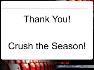 Thank You!

Crush the Season!
 