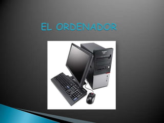 EL ORDENADOR 