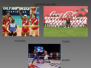 DEPORTES DEL PERÚ VOLEYBOL FUTBOL BOXEO 
