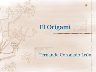 El Origami Fernanda Coronado León 