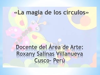 «La magia de los círculos» 
 