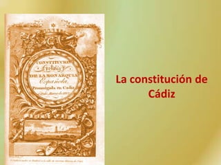 La constitución de
      Cádiz
 
