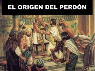 EL ORIGEN DEL PERDÓN
 