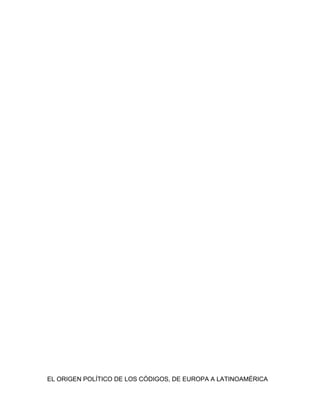 EL ORIGEN POLÍTICO DE LOS CÓDIGOS, DE EUROPA A LATINOAMÉRICA
 